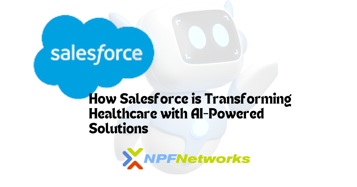Salesforce to Launch Pre-Built AI Tools for Healthcare
